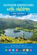 Wandelgids Lake District Outdoor Adventures with Children | Cicerone