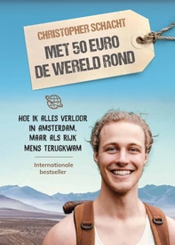 Reisverhaal Met 50 euro de wereld rond | Christopher Schacht