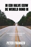 In een halve eeuw de wereld rond III