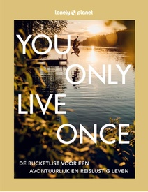 Reisinspiratieboek Lonely Planet NL You Only Live Once | Kosmos Uitgevers