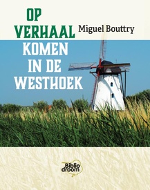 Reisgids Op verhaal komen in de Westhoek | Uitgeverij Bibliodroom