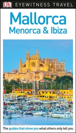 Reisgids Eyewitness Travel Mallorca-Menorca & Ibiza | Dorling Kindersley