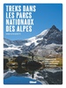 Wandelgids Treks dans les Parcs nationaux des Alpes - Itinérances de 4 à 7 jours dans ces territoires d'exception | Glenat